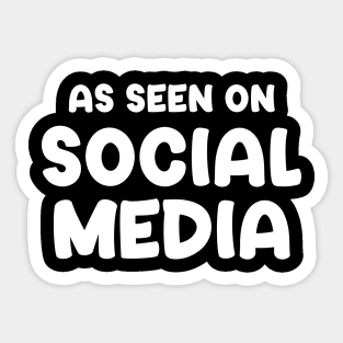 As Seen On Social Media Sticker